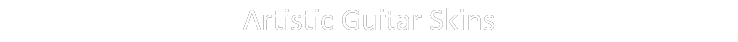 Artistic Guitar Skins 