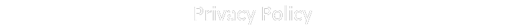 Privacy Policy 