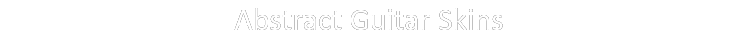 Abstract Guitar Skins 