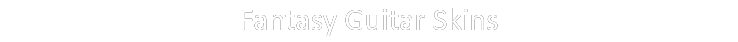 Fantasy Guitar Skins 