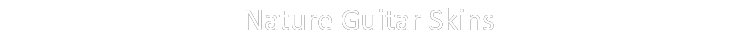 Nature Guitar Skins 