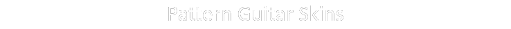 Pattern Guitar Skins 