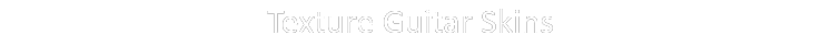 Texture Guitar Skins 